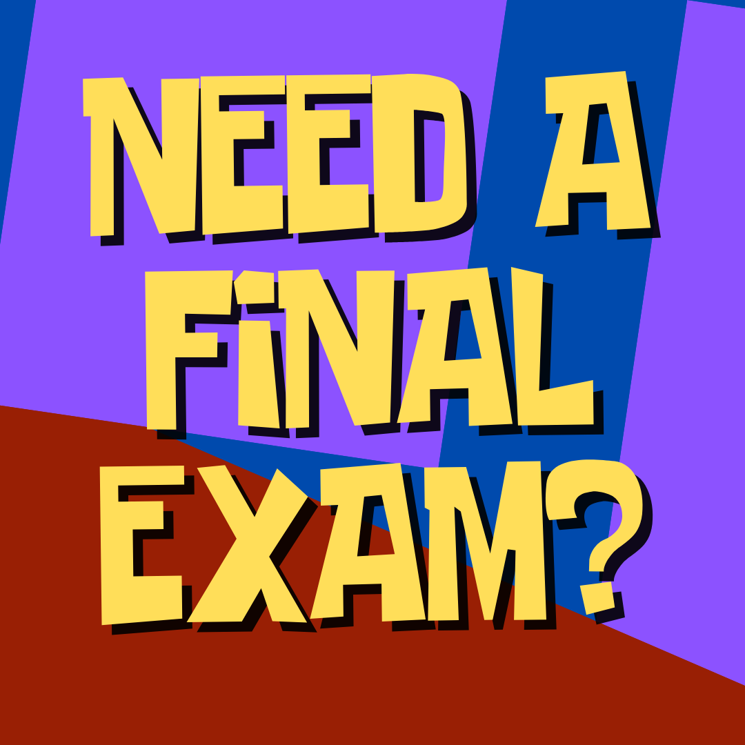  Need to take a final exam ? 